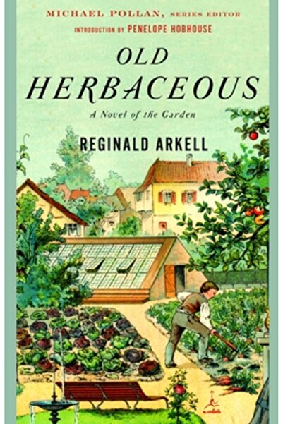Modern Library Old Herbaceous: A Novel of the Garden