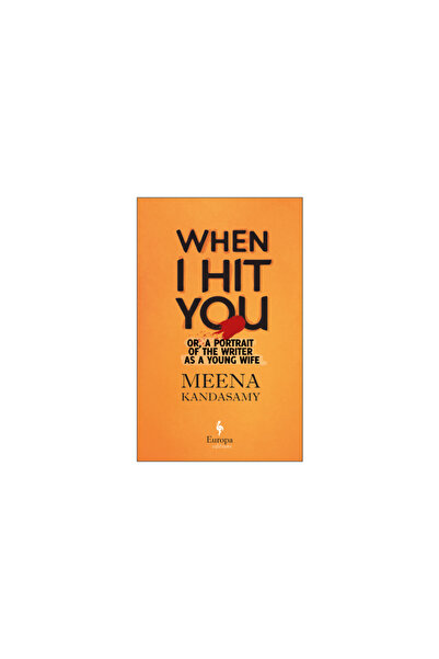 Europa Ed When I Hit You: Or, a Portrait of the Writer as a Young Wife