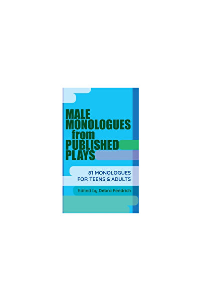 Meriwether Pub Ltd Male Monologues from Published Plays: 81 Monologues for Te...