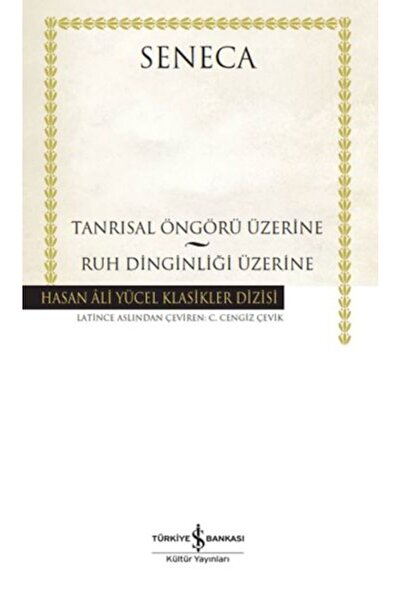 TÜRKİYE İŞ BANKASI KÜLTÜR YAYINLARI Tanrısal Öngörü Üzerine - Ruh Dinginliği ...