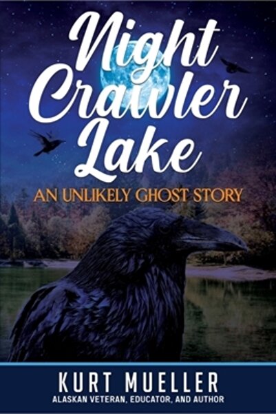Publication Consultants Night Crawler Lake: An Unlikly Ghost Story