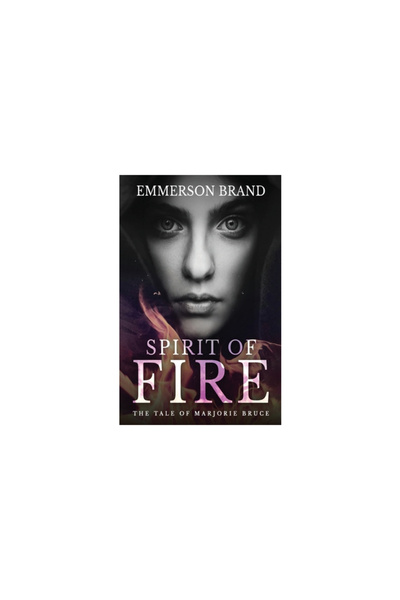 Next Chapter Spirit of Fire: The Tale of Marjorie Bruce