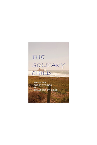 Dorrance Pub Co Inc The Solitary Child: and Other Short Stories