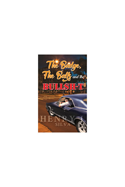 Readersmagnet Llc The Badge, the Balls & the Bullsh-t