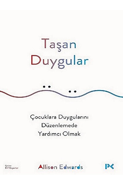 Profil Kitap Taşan Duygular Çocuklara Duygularını Düzenlemede Yardımcı Olmak