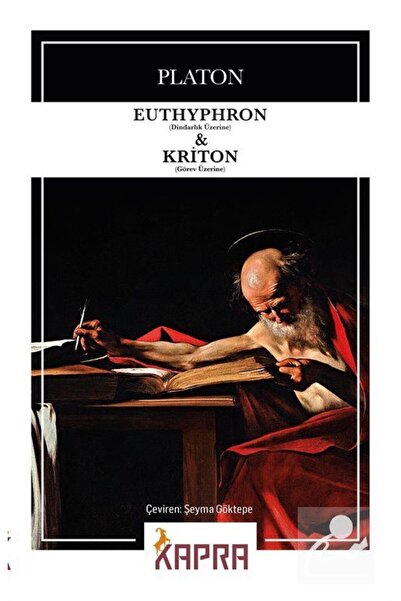 Kapra Yayıncılık Euthyphron (Dindarlık Üzerine) - Kriton (Görev Üzerine)
