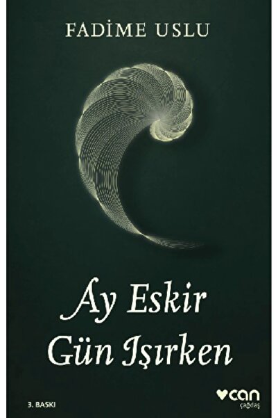 CAN Ay Eskir Gün Işırken