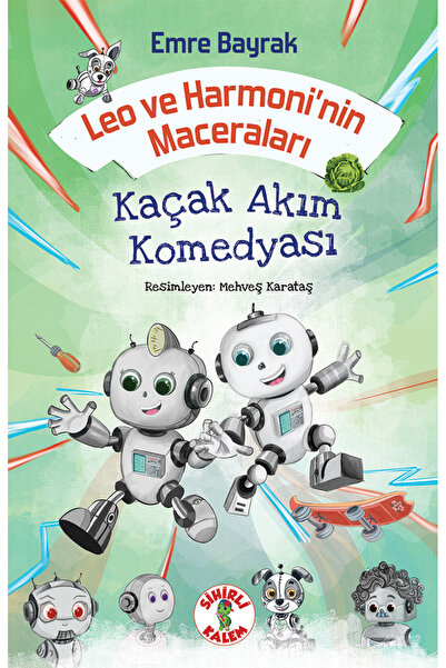 Sihirli Kalem Leo ve Harmoni’nin Maceraları – Kaçak Akım Komedyası| Robot Dostluk ve Gizemli Macera Kitabı