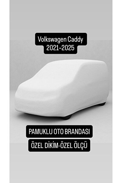 içel çadır Volkswagen Caddy 2021–2025 Yeni Kasa Pamuklu Araç Brandası Dolu Korumalı
