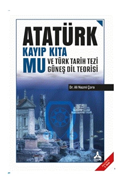 Sonçağ Yayınları Atatürk Kayıp Kıta Mu ve Türk Tarih Tezi Güneş Dil Teorisi-A...