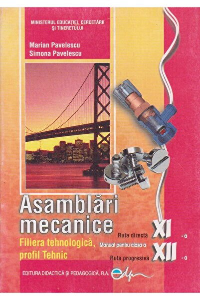 Editura Didactica si Pedagogica Asamblari mecanice filiera tehnologica, profi...