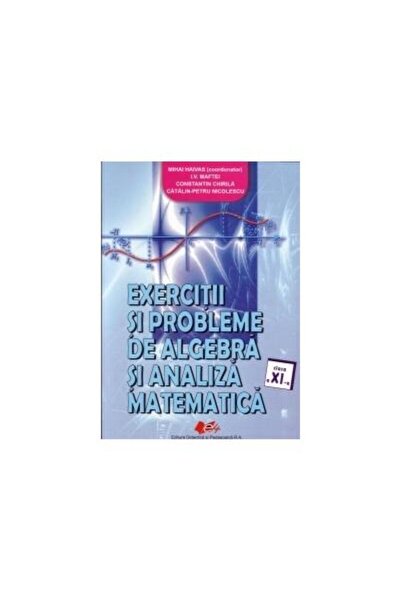 Editura Didactica si Pedagogica Exercitii si probleme de algebra si analiza matema
