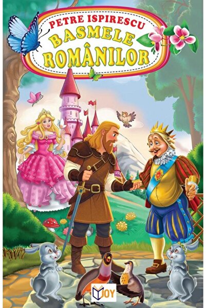 Editura Joy Publishing House Basmele romanilor, Petre Ispirescu