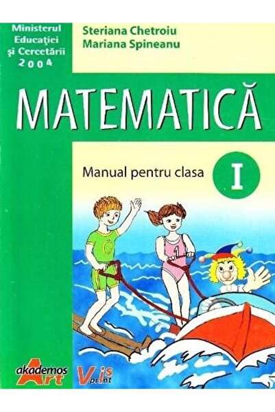 Editura Akademos Art Matematica - manual pentru clasa I, Steriana Chetr