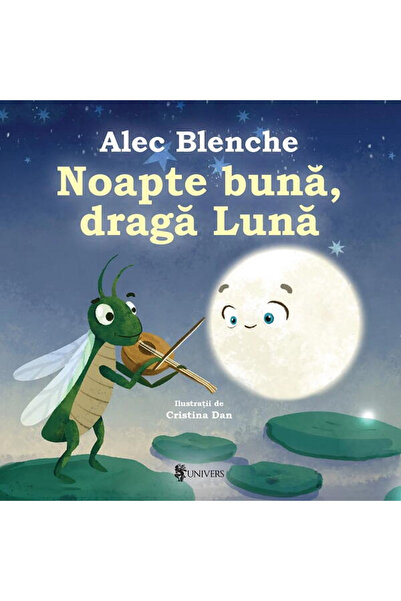 UNIVERS Noapte buna, draga Luna