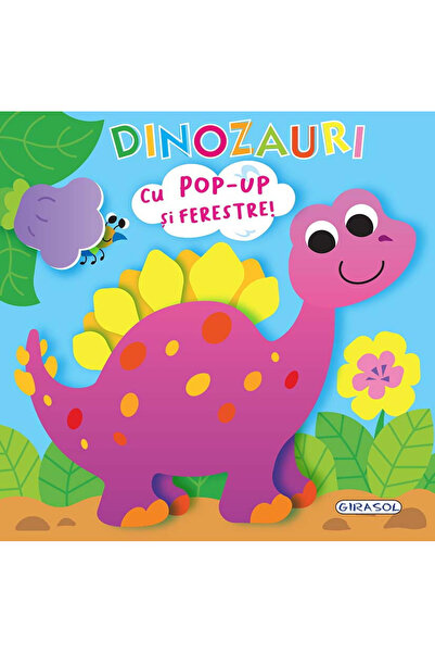 GIRASOL Deschide si descopera - Dinozauri