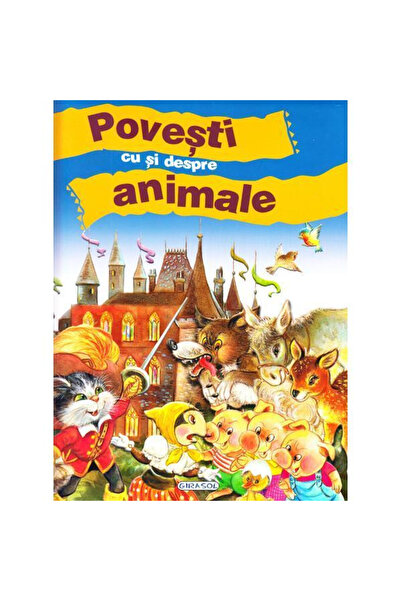 GIRASOL Povesti cu si despre animale