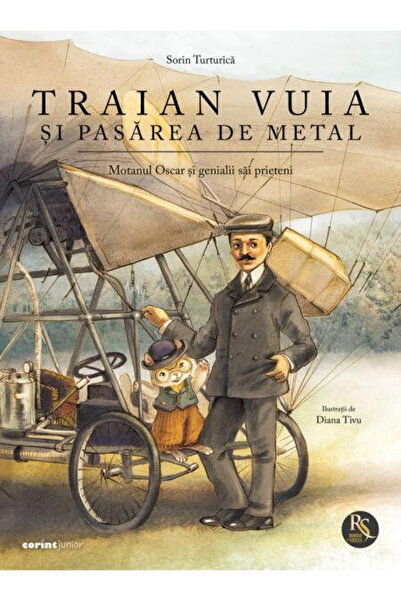 Corint Traian Vuia si pasarea de metal