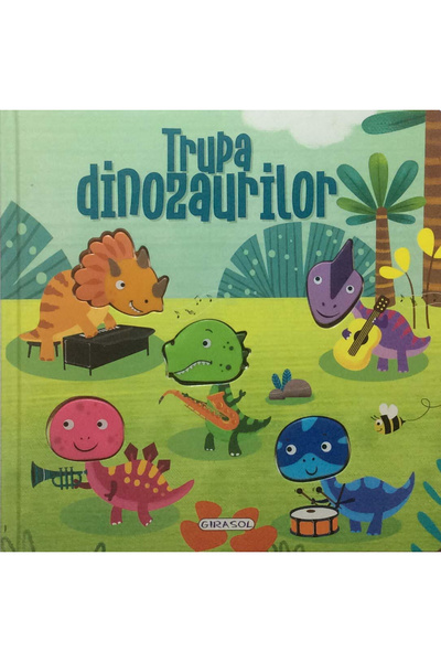 GIRASOL Apasa butoanele - Trupa dinozaurilor