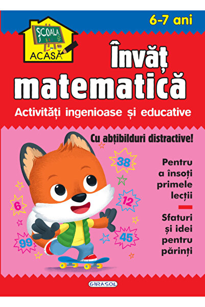 GIRASOL Scoala acasa - Invat matematica 6-7 ani