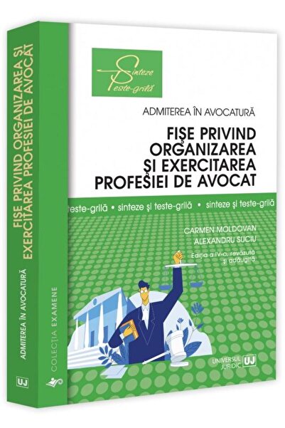 Editura Universul Juridic Fise privind organizarea si exercitarea profesiei