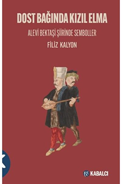 Timaş Yayınları Dost Bağında Kızıl Elma/ Alevi Bektaşi Şiirinde Semboller
