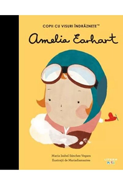 Editura Litera Amelia Earhart. Volumul 31. Copii cu visuri indraz