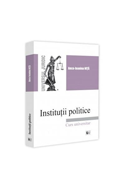 Editura Universul Juridic Institutii politice, Anca Jeanina Nita