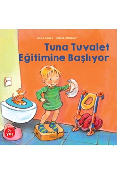 TÜRKİYE İŞ BANKASI KÜLTÜR YAYINLARI Tuna Tuvalet Eğitimine Başlıyor /anna Tau...