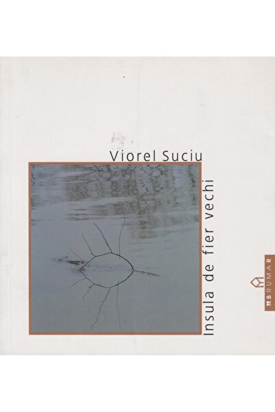 Editura Brumar Insula de fier vechi, Viorel Suciu