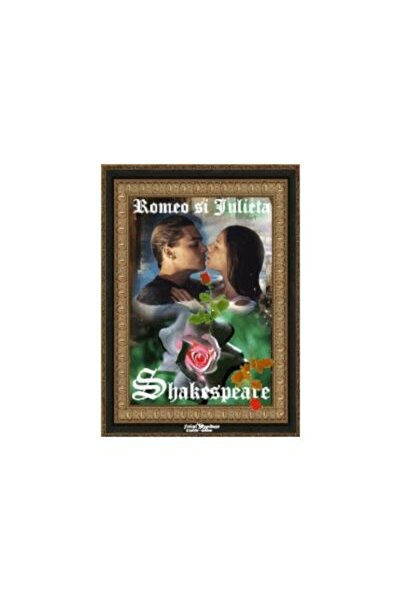 Editura Scrisul Romanesc Romeo si Julieta, William Shakespeare