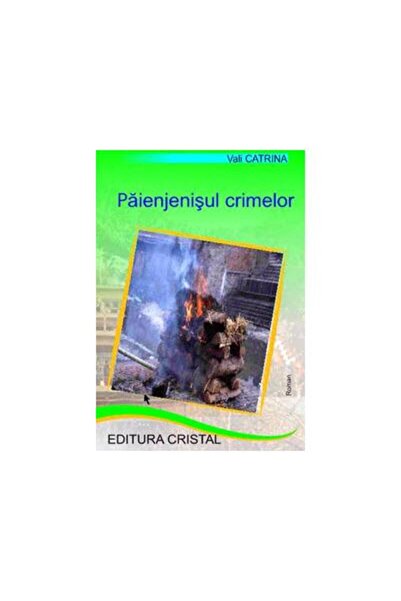 Editura Lumen Paienjenisul crimelor, Vali Catrina