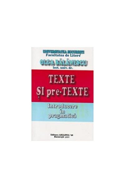 Editura Ariadna 98 Texte si pre-texte. Introducere in pragmatica, Olg