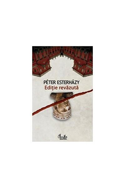Editura Curtea Veche EDITIE REVAZUTA, Peter Esterhazy