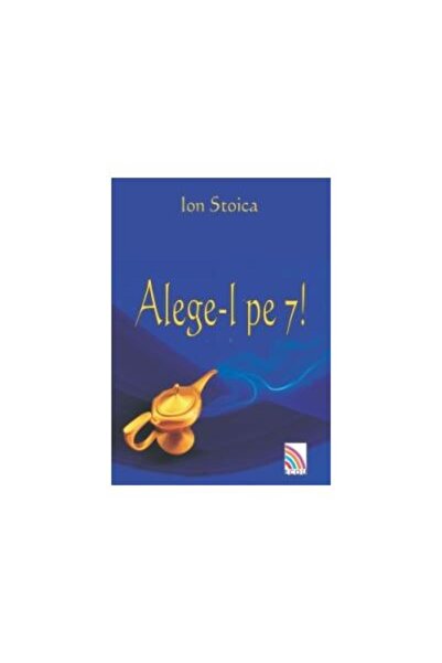 Editura Ecou Transilvan Alege-l pe 7!, Ion Stoica