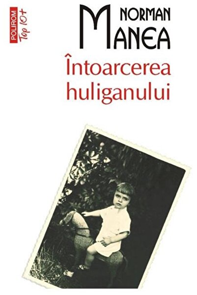 Editura Polirom Intoarcerea huliganului (editie de buzunar), Norma