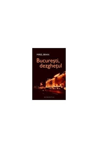 Editura Humanitas Bucuresti, dezghetul, Bran