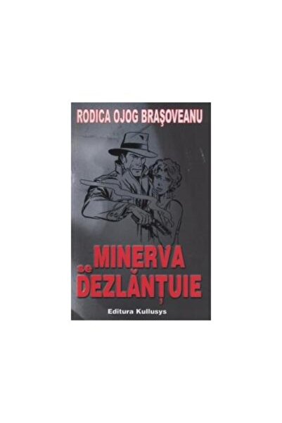 Editura Kullusys Minerva se dezlantuie, Rodica Ojog-Brasoveanu