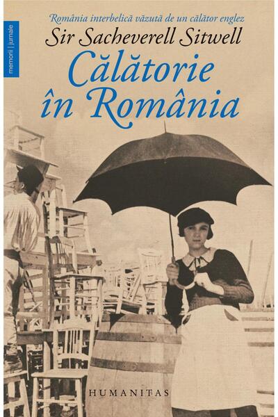 Editura Humanitas Calatorie in Romania, Sacheverell Sitwell
