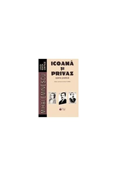 Editura Princeps Edit Mihai Eminescu/Icoana si Privaz-opera poetica, Dan