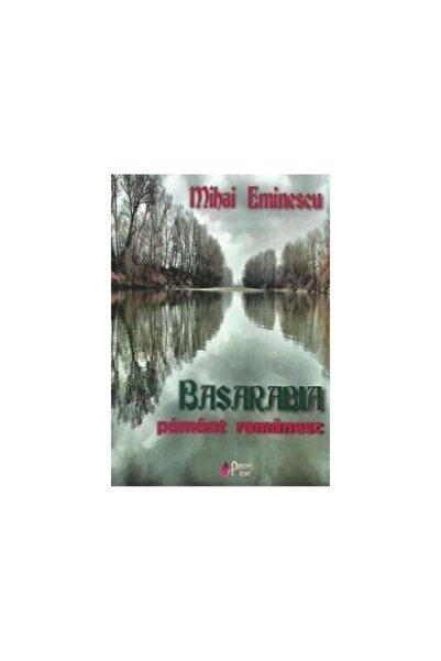 Editura Princeps Edit Basarabia, pamant romanesc, Mihai Eminescu