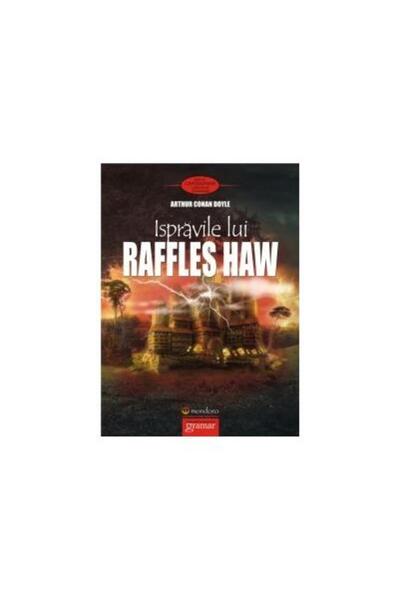 Editura Gramar Ispravile lui Raffles Haw, Arthur Conan Doyle