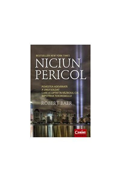 Editura Corint NICIUN PERICOL. Povestea adevarata a unui soldat c