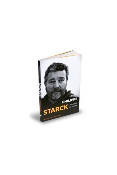 Editura Publica Impresii de aiurea, Philippe Starck