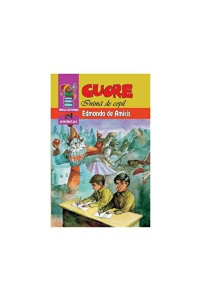 Editura Andreas Cuore, inima de copil, Edmondo De Amicis