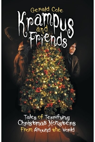 Bookbaby Krampus and Friends: Tales of Terrifying Christmas Monsters from Aro...