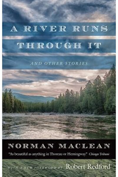 Univ Of Chicago Pr A River Runs Through It and Other Stories: Fortieth-Annive...