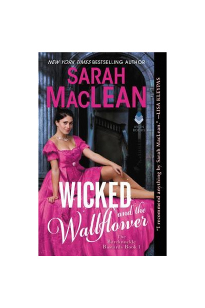 Avon Books Wicked and the Wallflower: Bareknuckle Bastards Book 1