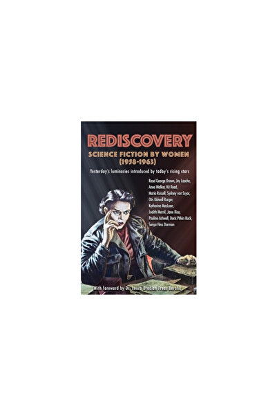 Sheaf House Publ Llc Rediscovery: Science Fiction by Women (1958 to 1963): Ye...