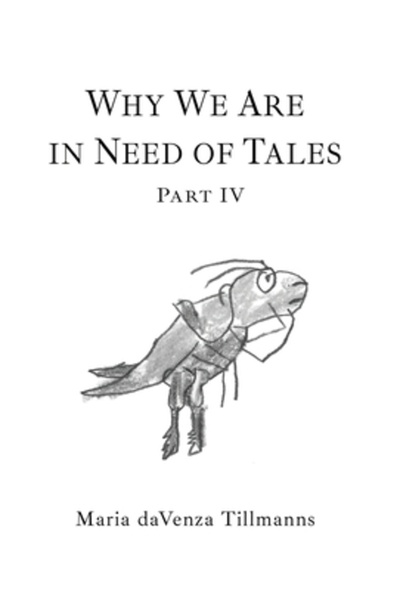 Iguana Books Why We Are in Need of Tales: Part Four